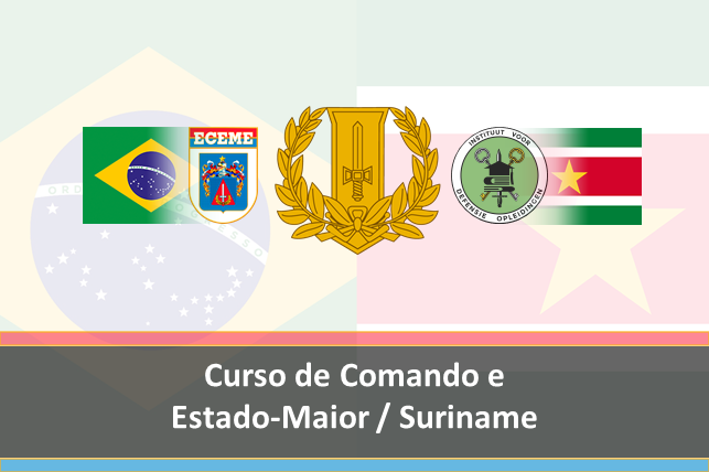 ECEME fortalece Diplomacia Militar - Cooperação do Exército Brasileiro para criação do Curso de Comando e Estado-Maior das Forças Armadas do Suriname